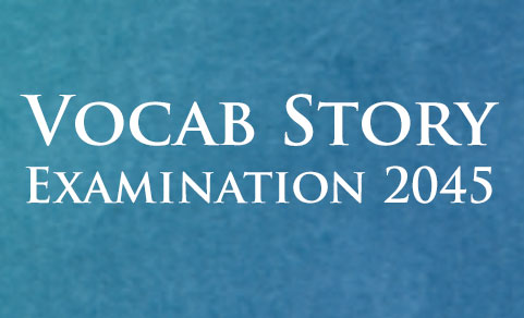 VOCAB STORY - Examination 2045